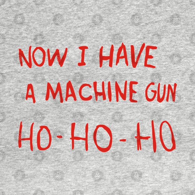 Die Hard - Now I Have A Machine Gun Ho-Ho-Ho by Dreamteebox